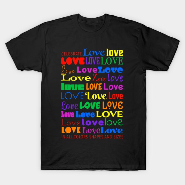 Celebrate Love in All Colors Shapes and Sizes T-Shirt by NeddyBetty